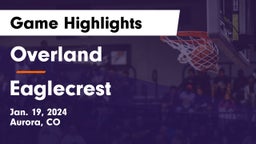 Overland  vs Eaglecrest  Game Highlights - Jan. 19, 2024