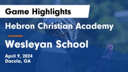 Hebron Christian Academy  vs Wesleyan School Game Highlights - April 9, 2024