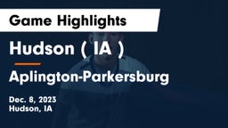 Hudson   ( IA ) vs Aplington-Parkersburg  Game Highlights - Dec. 8, 2023