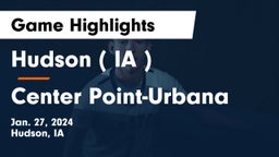 Hudson   ( IA ) vs Center Point-Urbana  Game Highlights - Jan. 27, 2024