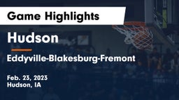 Hudson  vs Eddyville-Blakesburg-Fremont Game Highlights - Feb. 23, 2023