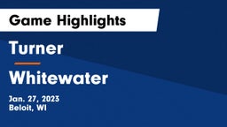 Turner  vs Whitewater  Game Highlights - Jan. 27, 2023