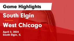 South Elgin  vs West Chicago  Game Highlights - April 2, 2024