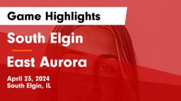 South Elgin  vs East Aurora  Game Highlights - April 23, 2024