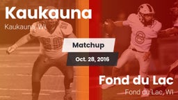 Matchup: Kaukauna  vs. Fond du Lac  2016