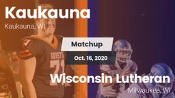 Matchup: Kaukauna  vs. Wisconsin Lutheran  2020