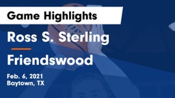 Ross S. Sterling  vs Friendswood  Game Highlights - Feb. 6, 2021