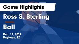 Ross S. Sterling  vs Ball  Game Highlights - Dec. 17, 2021