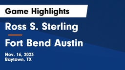 Ross S. Sterling  vs Fort Bend Austin  Game Highlights - Nov. 16, 2023