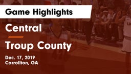 Central  vs Troup County  Game Highlights - Dec. 17, 2019
