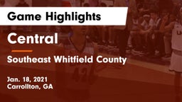 Central  vs Southeast Whitfield County Game Highlights - Jan. 18, 2021