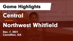 Central  vs Northwest Whitfield  Game Highlights - Dec. 7, 2021