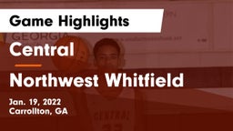 Central  vs Northwest Whitfield  Game Highlights - Jan. 19, 2022