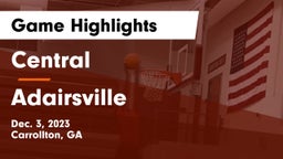 Central  vs Adairsville  Game Highlights - Dec. 3, 2023