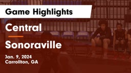 Central  vs Sonoraville  Game Highlights - Jan. 9, 2024