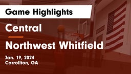 Central  vs Northwest Whitfield  Game Highlights - Jan. 19, 2024