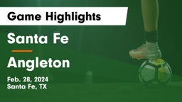 Santa Fe  vs Angleton  Game Highlights - Feb. 28, 2024