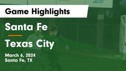 Santa Fe  vs Texas City  Game Highlights - March 6, 2024
