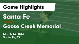 Santa Fe  vs Goose Creek Memorial  Game Highlights - March 26, 2024