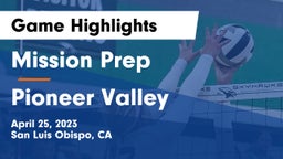 Mission Prep vs Pioneer Valley  Game Highlights - April 25, 2023
