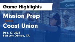 Mission Prep vs Coast Union  Game Highlights - Dec. 12, 2023