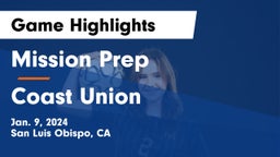 Mission Prep vs Coast Union  Game Highlights - Jan. 9, 2024
