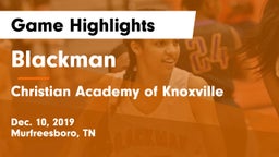 Blackman  vs Christian Academy of Knoxville Game Highlights - Dec. 10, 2019