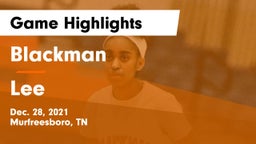 Blackman  vs Lee  Game Highlights - Dec. 28, 2021