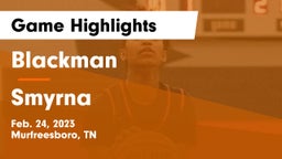 Blackman  vs Smyrna  Game Highlights - Feb. 24, 2023
