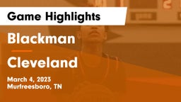 Blackman  vs Cleveland  Game Highlights - March 4, 2023
