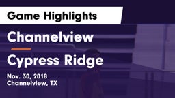Channelview  vs Cypress Ridge  Game Highlights - Nov. 30, 2018