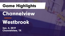 Channelview  vs Westbrook  Game Highlights - Jan. 4, 2019