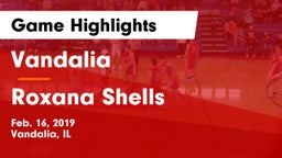 Vandalia  vs Roxana Shells  Game Highlights - Feb. 16, 2019