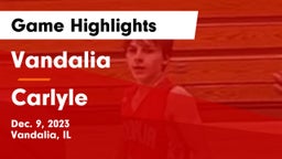Vandalia  vs Carlyle  Game Highlights - Dec. 9, 2023