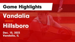 Vandalia  vs Hillsboro  Game Highlights - Dec. 15, 2023
