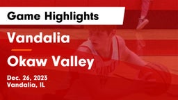 Vandalia  vs Okaw Valley  Game Highlights - Dec. 26, 2023