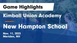 Kimball Union Academy vs New Hampton School  Game Highlights - Nov. 11, 2023