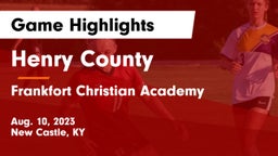Henry County  vs Frankfort Christian Academy  Game Highlights - Aug. 10, 2023