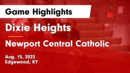 Dixie Heights  vs Newport Central Catholic  Game Highlights - Aug. 15, 2023