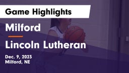 Milford  vs Lincoln Lutheran  Game Highlights - Dec. 9, 2023
