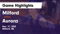Milford  vs Aurora  Game Highlights - Dec. 21, 2023