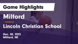 Milford  vs Lincoln Christian School Game Highlights - Dec. 30, 2023