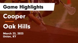 Cooper  vs Oak Hills  Game Highlights - March 23, 2023