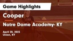Cooper  vs Notre Dame Academy- KY Game Highlights - April 20, 2023