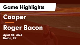Cooper  vs Roger Bacon Game Highlights - April 18, 2024