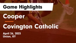 Cooper  vs Covington Catholic  Game Highlights - April 26, 2023
