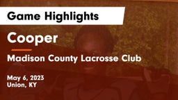 Cooper  vs Madison County Lacrosse Club Game Highlights - May 6, 2023