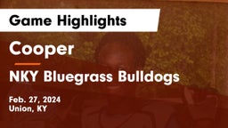 Cooper  vs NKY Bluegrass Bulldogs Game Highlights - Feb. 27, 2024