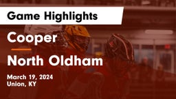 Cooper  vs North Oldham  Game Highlights - March 19, 2024