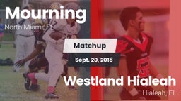 Matchup: Mourning  vs. Westland Hialeah  2018